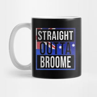 Straight Outta Broome - Gift for Australian From Broome in Western Australia Australia Mug